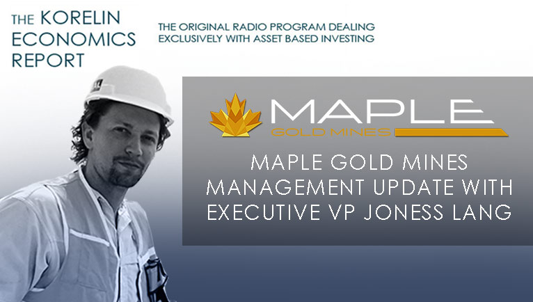 Maple Gold Mines Management Update with Corey Fleck of The Korelin Economics Report featuring Executive VP Joness Lang